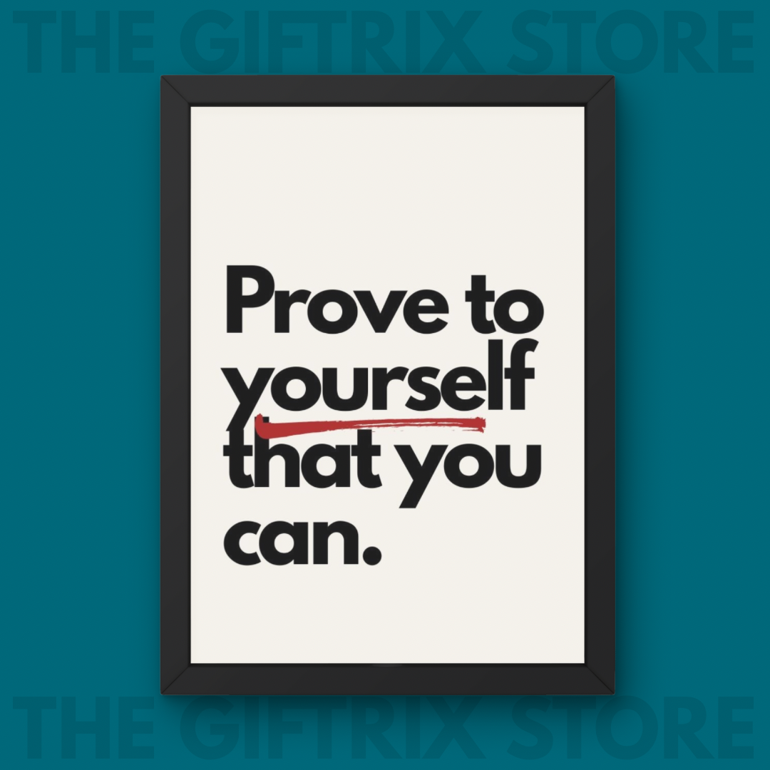 Prove to yourself that you Can