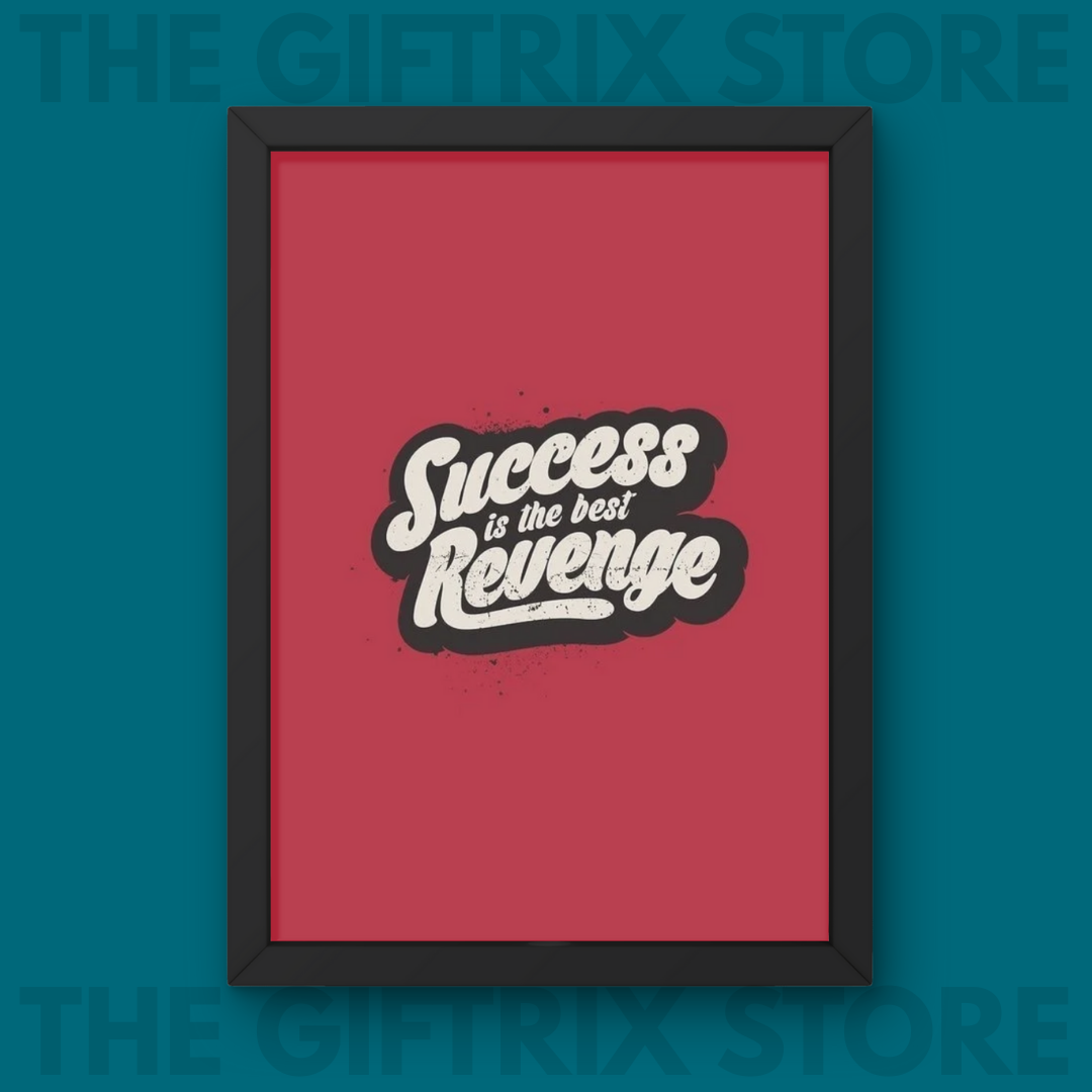 Success the best Revenge