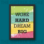 Work Hard Dream Big