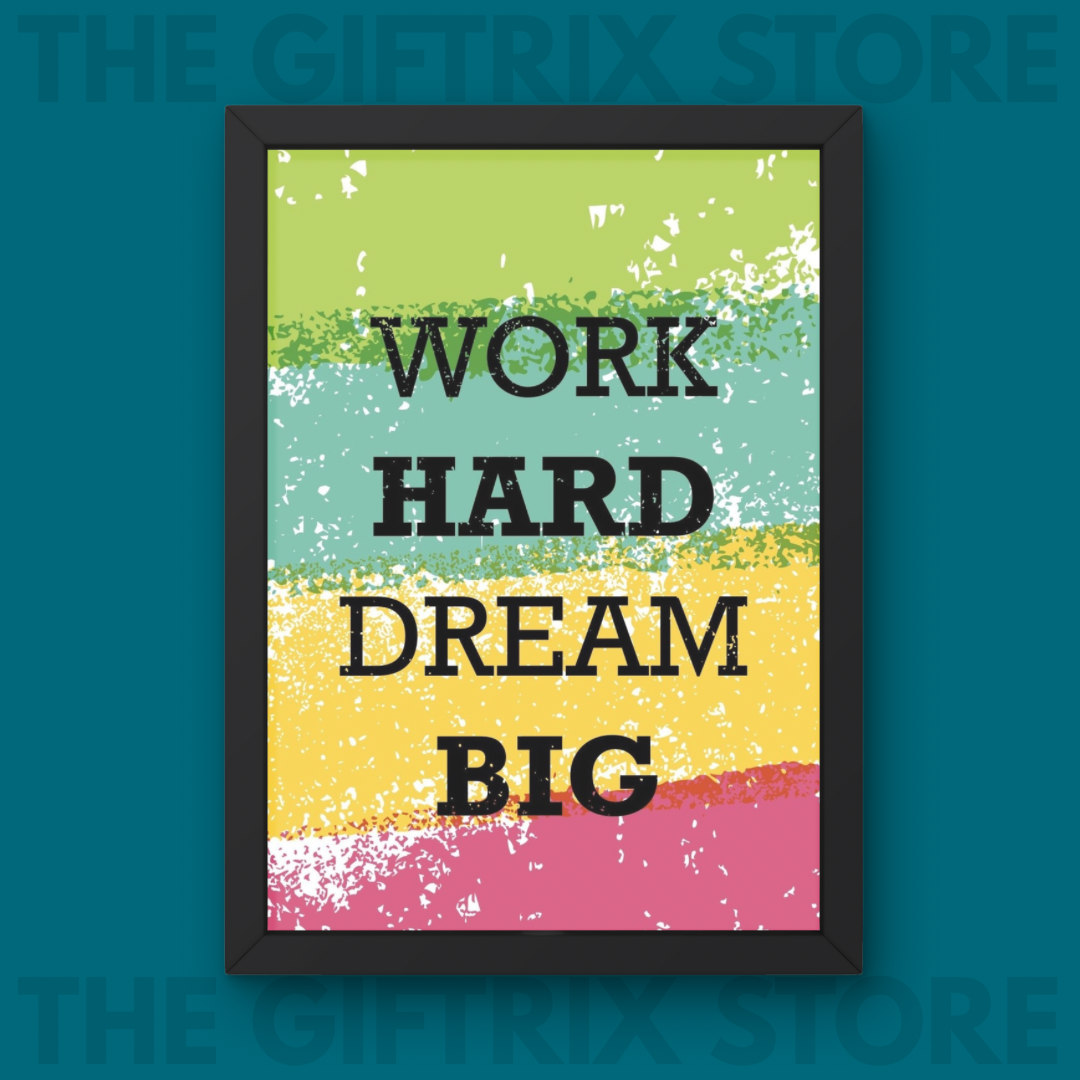 Work Hard Dream Big